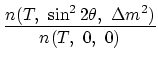 $\displaystyle {\frac{{n_{\antinue}(T, \sin^22\theta, \Delta m^2)}}{{n_{\antinue}(T, 0, 0)}}}$