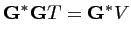 $\displaystyle \mathbf{G}^* \mathbf{G}T = \mathbf{G}^* V$