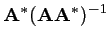 $\displaystyle \mathbf{A}^*(\mathbf{A}\mathbf{A}^*)^{-1}$