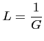 $\displaystyle L = \frac{\displaystyle 1}{G}$