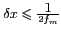 $ \delta x \leqslant \frac{\displaystyle 1}{2f_m}$