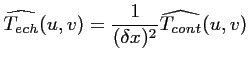 $\displaystyle \widehat {T_{ech}}(u,v) = \frac{1}{(\delta x)^2}\widehat {T_{cont}}(u,v)$