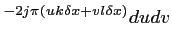 $\displaystyle ^{-2j\pi(uk\delta x+vl\delta x)} du dv$