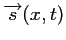 $\displaystyle \overrightarrow{s}(x,t)$