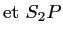 $\displaystyle \textrm{et}~S_2P$