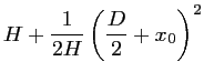 $\displaystyle H + \frac{1}{2H} \left(\frac{\displaystyle D}{2} + x_0 \right)^2$
