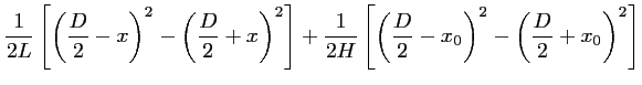 $\displaystyle \frac{1}{2L} \left[\left(\frac{\displaystyle D}{2} - x \right)^2 ...
...D}{2} - x_0 \right)^2 - \left(\frac{\displaystyle D}{2} + x_0 \right)^2 \right]$