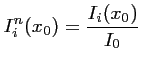 $\displaystyle I^n_i(x_0) = \frac{\displaystyle I_i(x_0)}{I_0}$