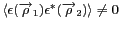 $ \left<\epsilon (\overrightarrow{\rho}_1)
\epsilon ^*(\overrightarrow{\rho}_2)\right> \neq 0$