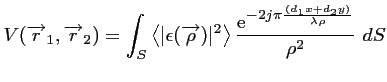 $\displaystyle V(\overrightarrow{r}_1,\overrightarrow{r}_2) = \int_S \left<\vert...
... ^2\right> \frac{\mbox{e}^{-2j\pi\frac{(d_1x+d_2y)}{\lambda\rho}}}{\rho^2} \ dS$