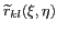 $ \widetilde {r}_{kl}(\xi,\eta)$