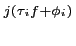 $\displaystyle ^{j(\tau_if+\phi_i)}$