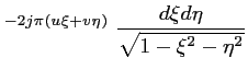 $\displaystyle ^{-2j\pi(u\xi+v\eta)}\ \frac{d\xi d\eta}{\sqrt{1-\xi^2-\eta^2}}$