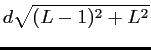 $\displaystyle d\sqrt{(L-1)^2 + L^2}$