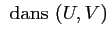 $\displaystyle ~\textrm{dans}~(U,V)$