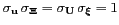 $ \sigma_{\mathbf{u}} \, \sigma_{\boldsymbol{\Xi}} =
\sigma_{\mathbf{U}} \, \sigma_{\boldsymbol{\xi}} = 1$