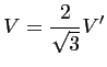 $\displaystyle V = \frac{2}{\sqrt{3}}V'$