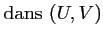 $\displaystyle \textrm{dans}~(U,V)$