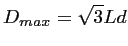 $\displaystyle D_{max} = \sqrt{3}Ld$