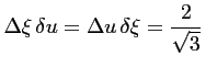 $\displaystyle \Delta\xi \,\delta u = \Delta u \,\delta\xi = \frac{2}{\sqrt{3}} \;\;$