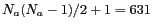 $ N_a(N_a-1)/2+1 = 631$