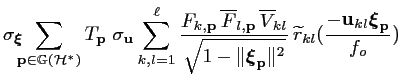 $\displaystyle \sigma_{\boldsymbol{\xi}}\!\!\!
\sum_{{\mathbf{p}}\in{\mathbb{G}}...
...tilde{r}_{kl}(\frac{-{\mathbf{u}}_{kl}{\boldsymbol{\xi}}_{\mathbf{p}}}{f_o})
\,$