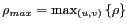 $ \rho_{max} = \max_{(u,v)}{\{\rho\}}$