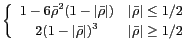 $ \biggl\lbrace\begin{array}{cl}
\displaystyle 1-6\bar{\rho}^2(1-\vert \bar{\rho...
...2(1-\vert \bar{\rho}\vert)^3 & \vert \bar{\rho}\vert\geq 1/2
\end{array}\biggr.$