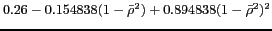 $ 0.26 -0.154838(1-\bar{\rho}^2) +0.894838(1-\bar{\rho}^2)^2$