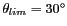 $ \theta _{lim} = 30^\circ $