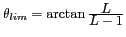 $ \theta _{lim} = \arctan \frac{\displaystyle
L}{\displaystyle L-1}$