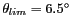 $ \theta _{lim} = 6.5^\circ $