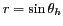 $ r=\sin
\theta _h$