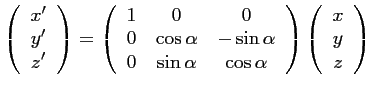 $\displaystyle \left( \begin{array}{c} x' \\ y' \\ z' \end{array} \right) = \lef...
...a\\ \end{array} \right) \left( \begin{array}{c} x \\ y \\ z \end{array} \right)$