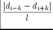 $\displaystyle {\frac{{\vert d_{i-k}-d_{i+k}\vert}}{{l}}}$